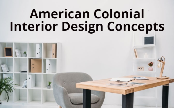American Colonial Interior Design Concepts